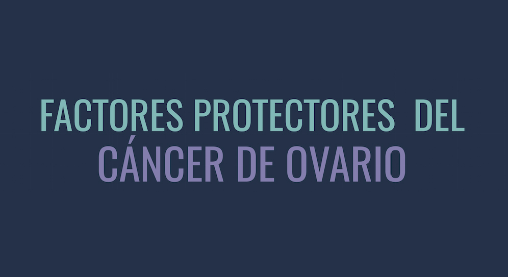 Factores protectores del cáncer de ovario